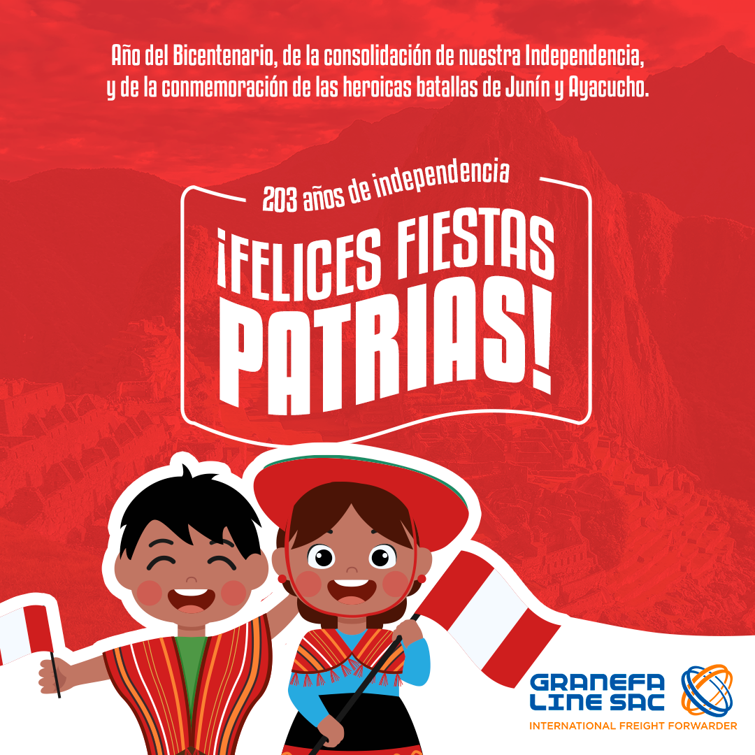 Felices fiestas patrias perú granefa line agencia de carga internacional logística comercio exterior
